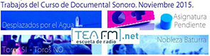 Los nuevos documentales sonoros de TEA FM